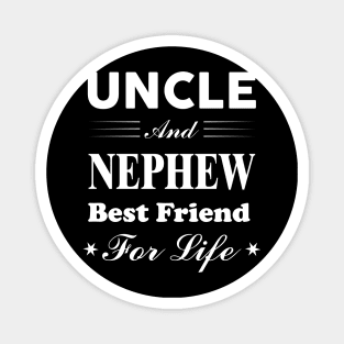 Uncle and Nephew Best Friend For Life Magnet